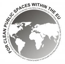 FOR CLEAN PUBLIC SPACES WITHIN THE EU FOR CLEAN PUBLIC SPACES WITHIN THE USA FOR CLEAN PUBLIC SPACES WITHIN ASIA FÖR RENA PUBLIKA RUM I EU FOR RENE OFFENTLIGE ROM I EU PARA ESPACIOS PUBLICOS LIMPIOS EN LA UNION EUROPEA