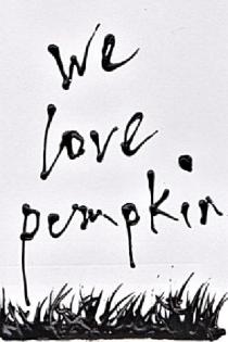 WE LOVE PUMPKIN