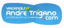 VACANCES ANDRE TRIGANO LE SPECIALISTE DU CAMPING.COM