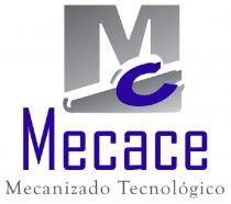 MC MECACE MECANIZADO TECNOLÓGICO