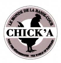 LE MONDE DE LA BASSE-COUR CHICK'A WELT DES HÜHNERHOFES THE WORLD OF FARMYARD