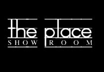 THE PLACE SHOW ROOM