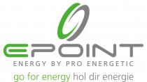 EPOINT ENERGY BY PRO ENERGETIC GO FOR ENERGY HOL DIR ENERGIE