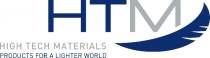 HTM HIGH TECH MATERIALS PRODUCTS FOR A LIGHTER WORLD