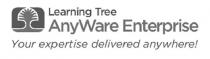 Learning Tree AnyWare Enterprise Your expertise delivered anywhere!
