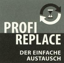 PROFI REPLACE DER EINFACHE AUSTAUSCH