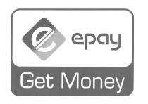 E EPAY GET MONEY