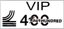VIP 400 Four Hundred