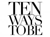 TEN WAYS TO BE