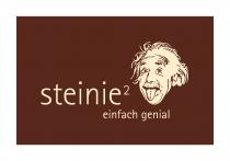 Steinie, einfach genial