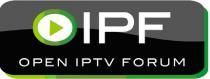 OIPF OPEN IPTV FORUM