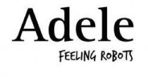 ADELE FEELING ROBOTS