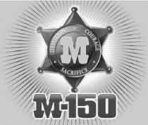 M-150 DEVOTION COURAGE SACRIFICE