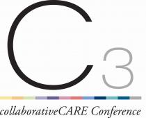 C3 COLLABORATIVE CARE CONFERENCE