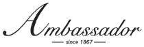 Ambassador - since 1867
