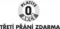 PLATÍTE 0,- AKCE TŘETÍ PŘÁNÍ ZDARMA