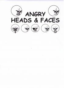 ANGRY HEADS & FACES