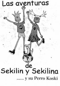 Las aventuras de Sekilin y Sekilina ...... y su Perro Koski
