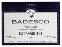 1996 BADESCO TOSCANO Indicazione Geografica Tipica BONACCHI 750 ml e ITALIA 12,5% vol IMBOTTIGLIATO DA CANTINE BONACCHI srl - QUARRATA - ITALIA