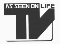 As seen on life TV