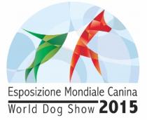 ESPOSIZIONE MONDIALE CANINA WORLD DOG SHOW 2015