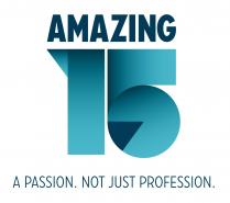 AMAZING 15 A PASSION. NOT JUST PROFESSION.