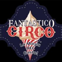 FANTASTICO CIRCO La Magia DEL Gusto !