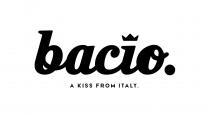 bacio. A KISS FROM ITALY.
