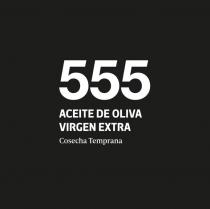 555 ACEITE DE OLIVA VIRGEN EXTRA Cosecha Temprana