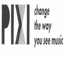 PIXI change the way you see music