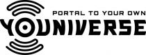 PORTAL TO YOUR OWN YOUNIVERSE
