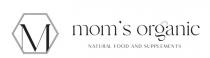 M mom's organic NATURAL FOOD AND SUPPLEMENTS