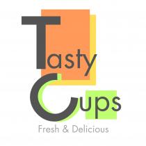 Tasty Cups Fresh & Delicious