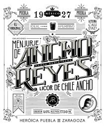 DELICIOSO MENJURJE DE ANCHO REYES PUEBLA HECHO EN MÉXICO 1927 EL ORIGINAL IDEAL COMO APERITIVO ALTISIMA CALIDAD LICOR DE CHILE ANCHO LIQUEUR 40% ALC/VOL 750 ML HERÓICA PUEBLA DE ZARAGOZA