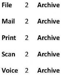 File 2 Archive Mail 2 Archive Print 2 Archive Scan 2 Archive Voice 2 Archive