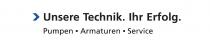 Unsere Technik. Ihr Erfolg. Pumpen . Armaturen . Service