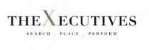 THEXECUTIVES SEARCH. PLACE. PERFORM
