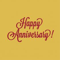 HAPPY ANNIVERSARY !
