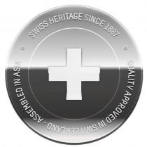SWISS HERITAGE SINCE 1887 Quality APPROVED IN SWITZERLAND - ASSEMBLED IN ASIA