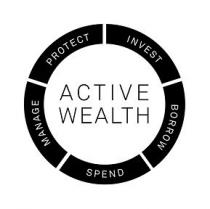 ACTIVE WEALTH PROTECT INVEST BORROW SPEND MANAGE