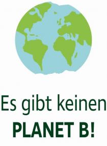 Es gibt keinen Planet B!