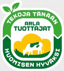 ARLA TUOTTAJAT TEKOJA TÄNÄÄN HUOMISEN HYVÄKSI
