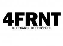 4FRNT RIDER OWNED. RIDER INSPIRED.