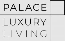 PALACE LUXURY LIVING