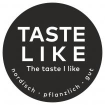 TASTE LIKE The taste I like nordisch pflanzlich gut
