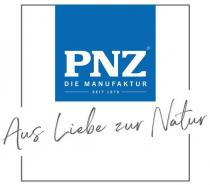 PNZ DIE MANUFAKTUR SEIT 1970 Aus Liebe zur Natur