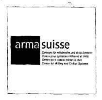 arma suisse Zentrum für militärische und zivile Systeme Centre pour systèmes militaires et civils Centro per i sistemi militari e civill Center for Military and Civilian Systems