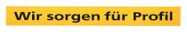 Wir sorgen für Profil