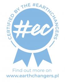 CERTIFIE THE ED BY ATHCHANGERS #ec Find out more on www.earthchangers.pl