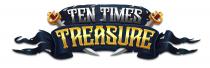 TEN TIMES TREASURE